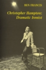 Image for Christopher Hampton : Dramatic Ironist