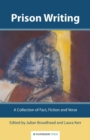 Image for Prison Writing : A Collection of Fact, Fiction and Verse