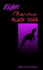 Image for Explore Phantom Black Dogs