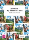 Image for Colombia - my beautiful land