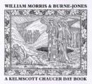 Image for William Morris and Burne-Jones - A Kelmscott Chaucer Day Book