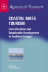 Image for Coastal mass tourism: diversification and sustainable development in Southern Europe