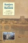 Image for Borders and Berwick  : an illustrated architectural guide to the Scottish Borders and Tweed Valley