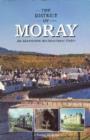 Image for The district of Moray  : an illustrated architectural guide