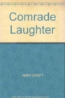 Image for Comrade Laughter