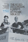 Image for The Allied Occupation and Japan&#39;s Economic Miracle : Building the Foundations of Japanese Science and Technology 1945-52