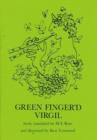 Image for Green Fingered Virgil : Selections from the &quot;Eclogues&quot;, &quot;Georgics&quot; and the &quot;Aeneid&quot;