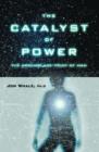 Image for The Catalyst of Power : The Assemblage Point of Man