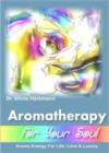 Image for Aromatherapy for Your Soul : Creative Aromatherapy and Aroma Energy for Love, Life and Luxury