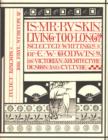 Image for Is Mr Ruskin Living Too Long? : Selected Writings of E.W. Godwin on Victorian Architecture, Design and Culture