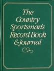 Image for The Country Sportsman&#39;s Record Book and Journal