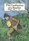 Image for The Confessions of a Poacher 1890 : The Nineteenth Century Reminiscences of an Exponent of the Fine Art of Poaching