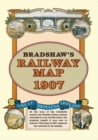 Image for Bradshaw&#39;s Railway Map Britain and Ireland 1907 : The Railway Network at Its Zenith