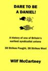 Image for Dare to be a Daniel : The Story of One of Britain&#39;s Earliest Syndicalist Unions