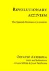 Image for Revolutionary Activism : The Spanish Resistance in Context