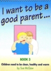 Image for I Want to be a Good Parent