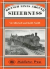 Image for Branch Lines Around Sheerness : Including Bowater&#39;s Railway