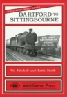 Image for Dartford to Sittingbourne : Featuring Chatham Dockyard and Many Industries