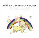 Image for Bebe Bulles et les arcs-en-ciel