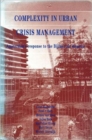 Image for Complexity in Urban Crisis Management : Amsterdam&#39;s Response to the Bijlmer Air Disaster