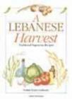 Image for A Lebanese Harvest : Traditional Vegetarian Recipes