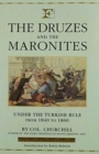 Image for Mount Lebanon : v. 4 : Druzes and the Maronites - Under the Turkish Rule from 1840-60