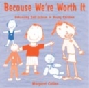 Image for Because we&#39;re worth it!  : enhancing self-esteem in young children