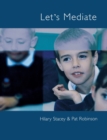 Image for Let&#39;s Mediate : A Teachers&#39; Guide to Peer Support and Conflict Resolution Skills for all Ages