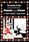 Image for Managing anger  : a story and activity based approach with Punch and the Pawn