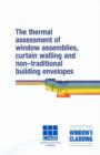 Image for The Thermal Assessment of Window Assemblies, Curtain Walling and Non-traditional Building Envelopes