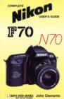Image for Complete Users&#39; Guide : Nikon F70/N70