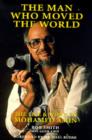 Image for The man who moved the world  : the life &amp; work of Mohamed Amin