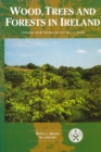 Image for Wood, Trees and Forests in Ireland: Proceedings of a Seminar Held on 22 and 23 February 1994