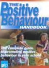 Image for The Positive Behaviour Handbook : The Complete Guide to Promoting Positive Behaviour in Your School