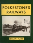 Image for Folkestone&#39;s Railways