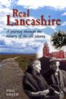 Image for Real Lancashire : A Journey Through the History of the Old County