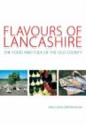 Image for Flavours of Lancashire : The Food and Folk of the Old County