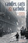 Image for Candles, carts and carbolic  : a Liverpool childhood between the wars