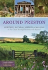 Image for Around Preston  : heritage, natural history &amp; walking in the city &amp; beautiful countryside beyond