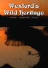 Image for Wexford&#39;s Wild Heritage