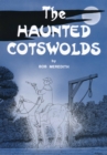 Image for The Haunted Cotswolds
