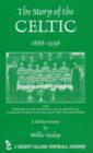 Image for The Story of the Celtic, 1888-1938