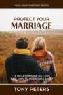 Image for Protect Your Marriage : 10 Relationship Killers and How to Overcome Them