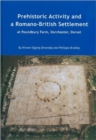 Image for Prehistoric Activity and a Romano-British Settlement at Poundbury Farm, Dorchester, Dorset
