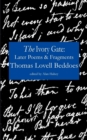 Image for The ivory gate  : later poems &amp; fragments