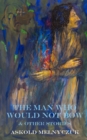 Image for The Man Who Would Not Bow : and Other Stories