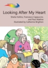 Image for Looking After My Heart: Books Beyond Words tell stories in pictures to help people with intellectual disabilities explore and understand their own experiences