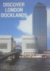 Image for Discover London Docklands : A to Z Illustrated Guide to Modern Docklands