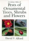 Image for A colour atlas of pests of ornamental trees, shrubs and flowers