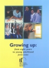 Image for Growing up  : from eight years to young adulthood